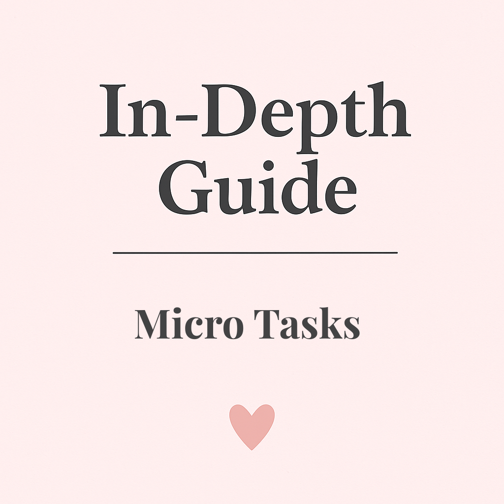 Deep Dive - Method 6: Micro Tasks